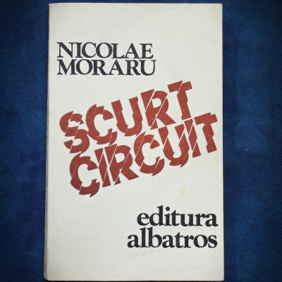 SCURT CIRCUIT - NICOLAE MORARU foto