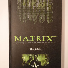 Glenn Yeffeth (coord.) - Matrix: știință, filozofie și religie