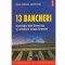 Simon Johnson, James Kwak - 13 bancheri. Dominatia Wall Street-ului