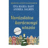 Var&aacute;zslatos kar&aacute;csonyi utaz&aacute;s - Reg&eacute;nyes adventi kalend&aacute;rium - (K&uuml;l&ouml;nleges kiad&aacute;s) - Eva-Maria Bast