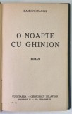 O NOAPTE CU GHINION , roman de DAMIAN STANOIU , 1942 *EXEMPLAR RELEGAT