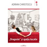 &quot;Dragoste&quot; si spatiu locativ | Adrian Christescu