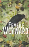Femeile Weyward - Emilia Hart, Bookzone, 2023, Romana, Fantasy, Mister, Brosata