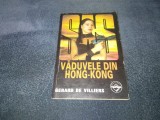 GERARD DE VILLIERS - VADUVELE DIN HONG KONG