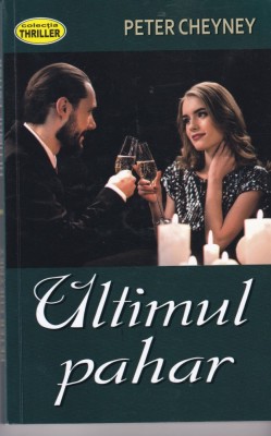 Peter Cheyney - Ultimul pahar foto