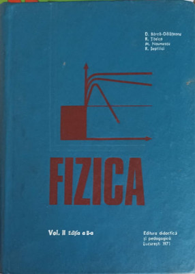 FIZICA. EDITIA A II-A VOL.2-D. BARCA-GALATEANU, R. TITEICA, M. NAUMESCU, R. SEPTILICI foto