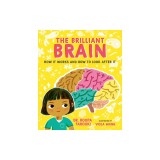 The Brilliant Brain: How It Works and How to Look After It
