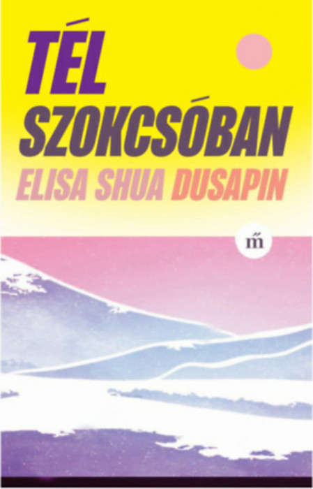 T&eacute;l Szokcs&oacute;ban - Elisa Shua Dusapin