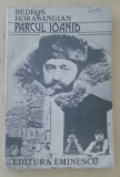 Myh 413f - Bedros Horasangian - Parcul Ioanid - ed 1986