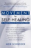 Movement for Self-Healing: An Essential Resource for Anyone Seeking Wellness