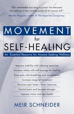 Movement for Self-Healing: An Essential Resource for Anyone Seeking Wellness