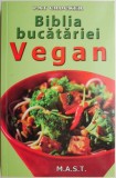 Biblia bucatariei vegan &ndash; Pat Crocker