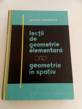 LECȚII DE GEOMETRIE ELEMENTARA - GEOMETRIE &Icirc;N SPAȚIU SI PLANA - J. HADAMARD