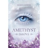 Amethyst &eacute;kk&ouml;ve - Szabics Adrienn