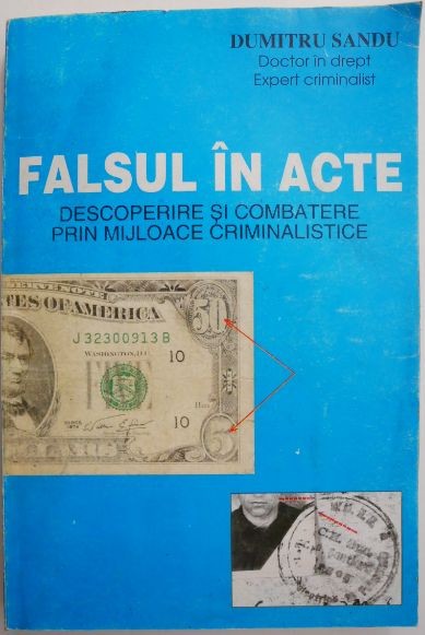 Falsul in acte. Descoperire si combatere prin mijloace criminalistice &ndash; Dumitru Sandu