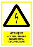 Indicator atentie accesul permis numai dupa deconectare