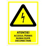 Indicator atentie accesul permis numai dupa deconectare