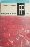 Cumpara ieftin Fotografia in Relief - S. Comanescu, A. Constantinescu - Carte Anticariat