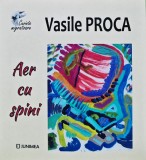 Cumpara ieftin Aer cu spini - 2018 - Vasile Proca (AN255)