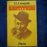 Cumpara ieftin RESTITUIRI - I. L. CARAGIALE