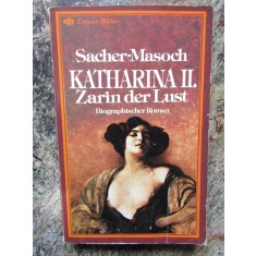 Katharina II., Zarin der Lust -Leopold von Sacher-Masoch - IN LIMBA GERMANA