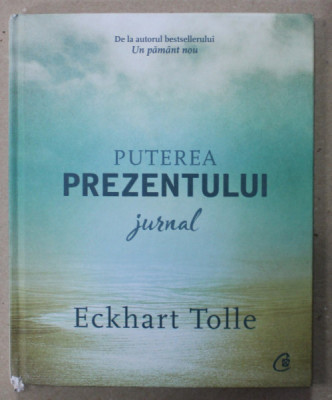 PUTEREA PREZENTULUI , JURNAL de ECKHART TOLLE , 2021 * MICI DEFECTE foto