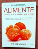 Medium Medical. Alimente care iti pot schimba viata in bine. Editura Adevar Divin, 2017 - Anthony William