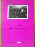 Romantismul. Enciclopedie in Imagini, F. Flutre, 1997, Fundatiei Chemarea, Album Arta, Carte Arta, 82 pagini
