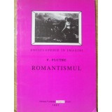 ROMANTISMUL. ENCICLOPEDIE IN IMAGINI-F. FLUTRE-131410