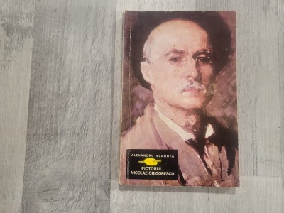 Pictorul Nicolae Grigorescu de Alexandru Vlahuta foto