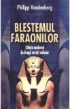 Blestemul faraonilor. Stiinta moderna dezleaga un mit milenar - Philipp Vandenberg