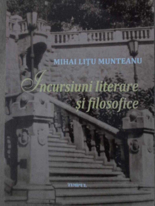 INCURSIUNI LITERARE SI FILOSOFICE-MIHAI LITU MUNTEANU-232938