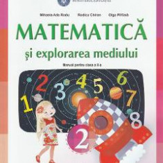 Matematica si explorarea mediului - Clasa 2 - Manual - Mihaela Ada Radu, Rodica Chiran, Olga Piriiala