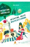 De la Sfantul Nicolae la Sfantul Ioan Botezatorul - Ana Pascu