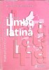 Limba Latina. Manual clasa a XI-a - Monica Duna, Humanitas, 2006. Gramatica Latina pentru elevi