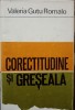 Valeria Guțu Romalo - Corectitudine Și Greșeală