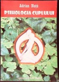 Psihologia Cuplului - Adrian Nuta - Editura Sper, 2006 - Psihologie Sociala, Relatii Interpersonale, Terapie de Cuplu