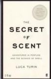 The Secret Of Scent | Luca Turin, Faber And Faber