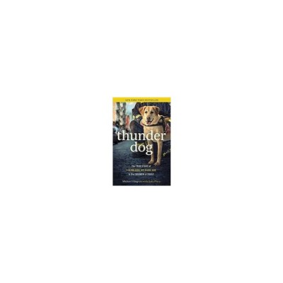 Thunder Dog: The True Story of a Blind Man, His Guide Dog, and the Triumph of Trust foto