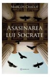 Asasinarea lui Socrate - Paperback brosat - Marcos Chicot - Bookzone