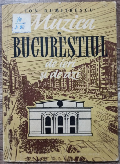 Muzica in Bucurestiul de ieri si de azi - Ion Dumitrescu// 1959