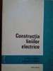 P. Vicol, C. Cernescu, S. Lazarescu, C. Mortun - Constructia liniilor electrice (Editia: 1975)