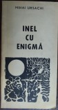 Cumpara ieftin MIHAI URSACHI - INEL CU ENIGMA (POEZII) [VOLUM DE DEBUT, 1970]