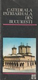 CATEDRALA PATRIARHALA DIN BUCURESTI ( 1991 )