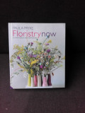 FLORISTRY NOW, FLOWER DESIGN AND INSPIRATION - PAULA PRYKE (TEXT IN LIMBA ENGLEZA)