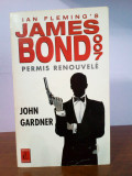 John Gardner &ndash; Permis Renouvele (seria James Bond) &ndash; in limba franceza