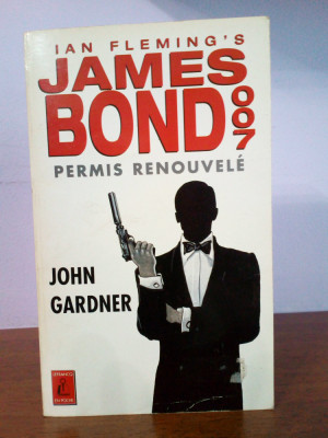 John Gardner &amp;ndash; Permis Renouvele (seria James Bond) &amp;ndash; in limba franceza foto