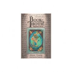 The Book of Thoth: A Short Essay on the Tarot of the Egyptians, Being the Equinox, Volume III, No. V