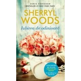 Iubirea de odinioara/Sherryl Woods