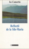 Reflectii de la Sils-Maria : o privire de pe acoperisul Europei / Iso Camartin, Humanitas